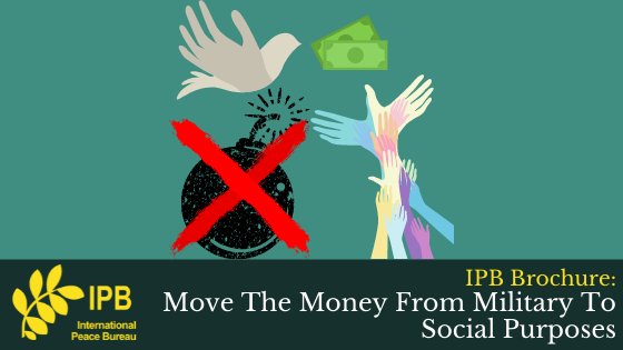 IPB Brochure: Move The Money From Military To Social Purposes