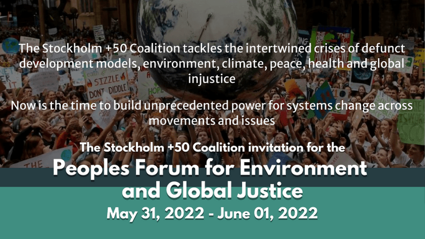 The Stockholm +50 Coalition – “Peoples Forum for Environment and Global Justice” (May 31-June 01)￼